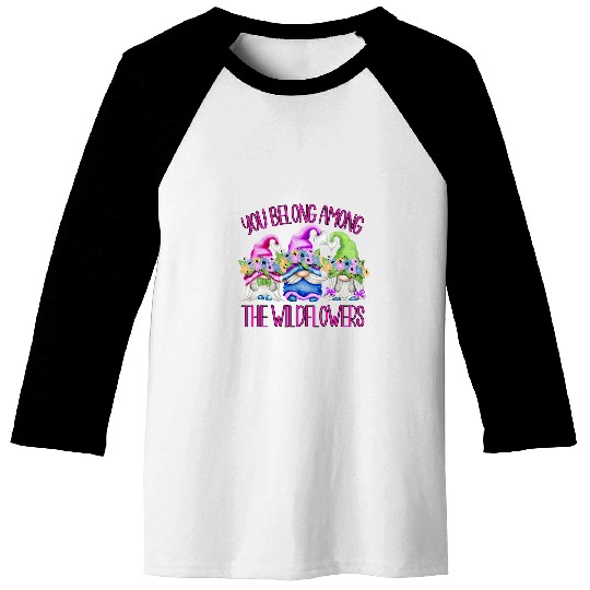 Pink Wildflower Quote For Hippies Floral Flower Girls Gnomes Baseball Tees