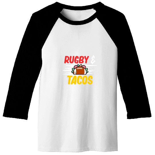 Rugby And Tacos Sports Lover Player Expert Coachs Graphic 1 Baseball Tees