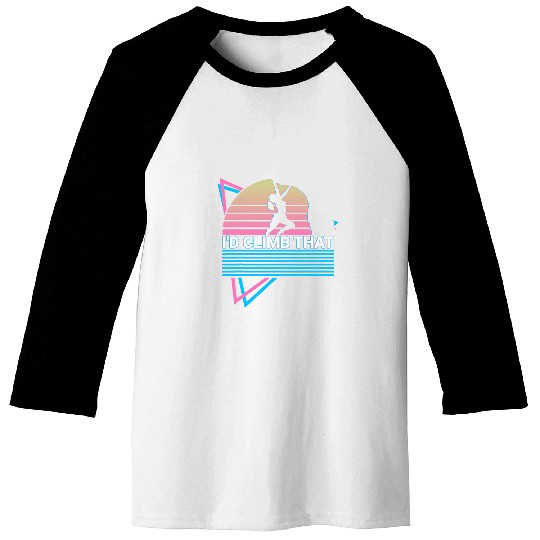 Rock Climbing Rock Climber Retro Id Climb That Baseball Tees