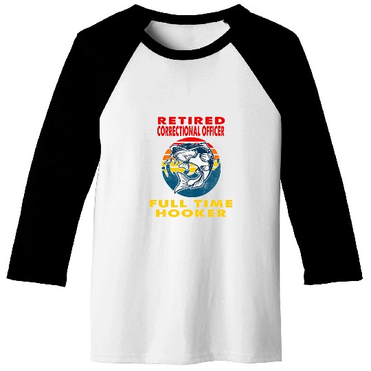 Retired Correctional Officer Full Time Hooker Fisherman Gift Baseball Tees