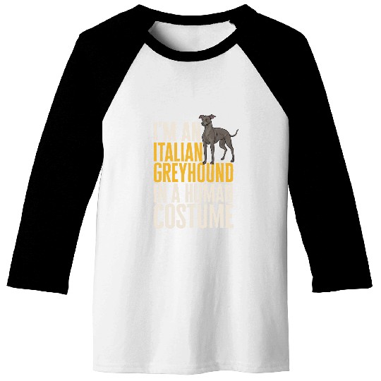 Im An Italian Greyhound In A Human Costume Baseball Tees