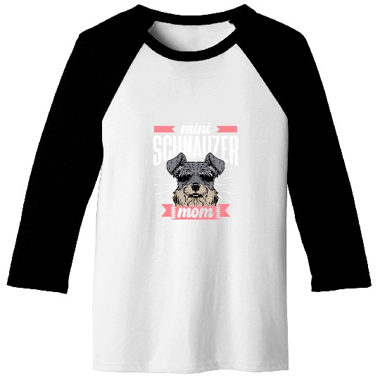 Discover Mini Schnauzer Mom Sayings Pet Schnauzers Dog Mother Mommy Baseball Tees