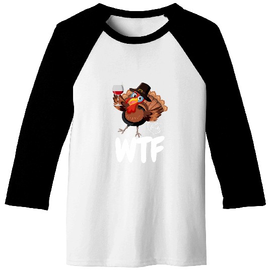 Wines turkey family WTF Thanksgiving funny Baseball Tees