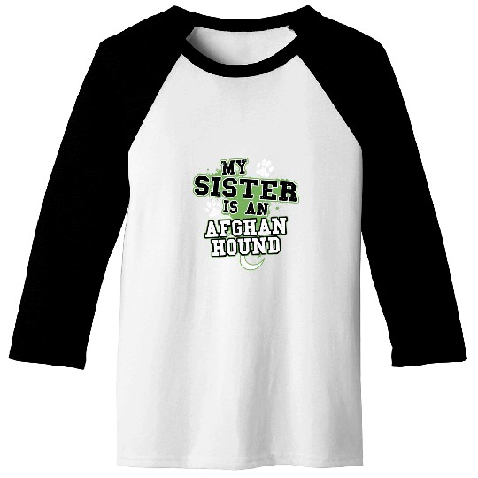 My Sister Is An Afghan Hound Funny Dog Owner Baseball Tees
