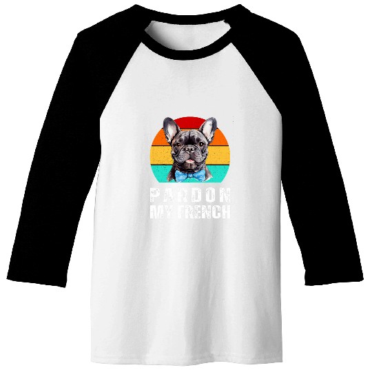 Funny Pardon my Frenchie Pardon my French Bulldog Baseball Tees