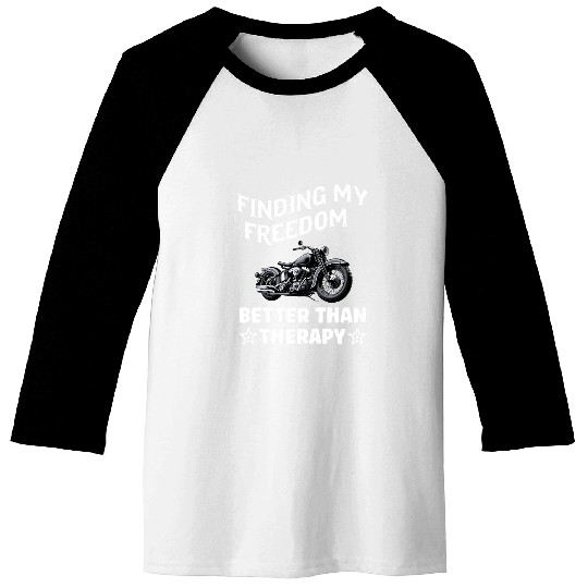 Motorcycle Biker finding my freedom better than therapy ride Baseball Tees