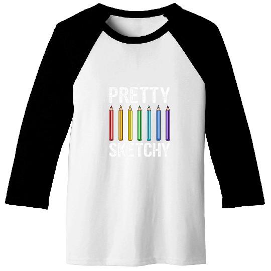 Pretty Sketchy school art teacher Baseball Tees