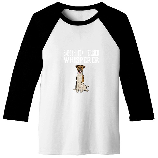 Smooth Fox Terrier Wisperer Funny Dog Lover Gift Baseball Tees