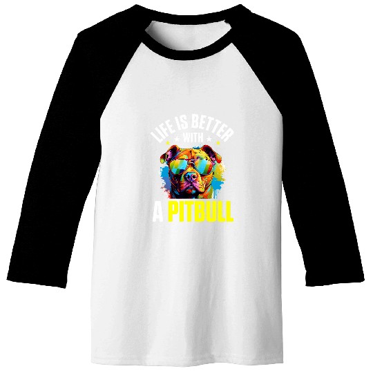 Pitbull Pittie Dog Breed Pet Life Is Better With A Pitbull Baseball Tees