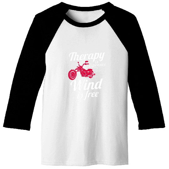 Therapy Is Expensive Wind Is frees Funny Motorcycle Dirt Bike Baseball Tees