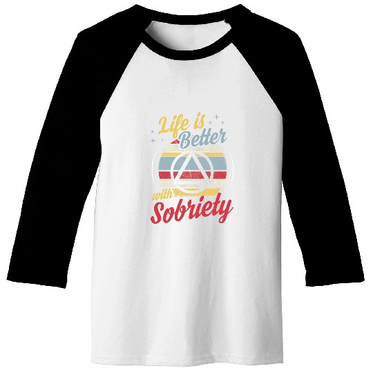 Life Is Better With Sobriety Retro vintages Style Sober Pride Baseball Tees