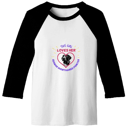 This Girl Loves Her German Shorthaired Pointer Dog Lover Pup Baseball Tees