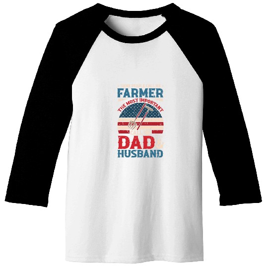 Proud Farmer The mosts Important Call Me Dad And Husband Baseball Tees