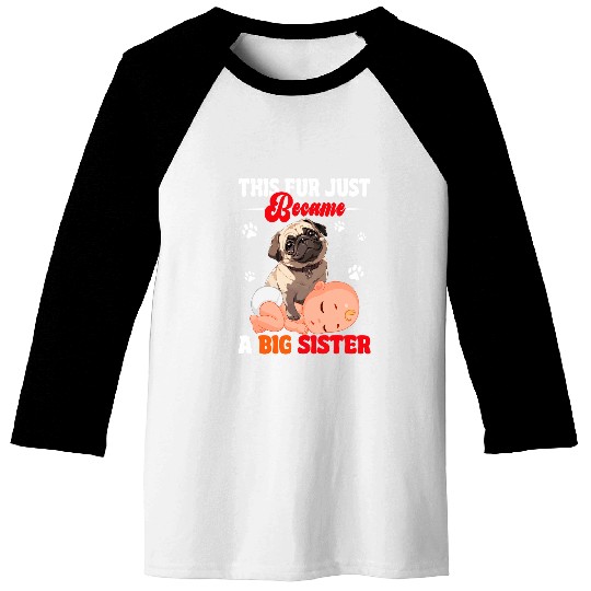 This Fur Just Became Big Sister Pug Expecting Baby Baseball Tees