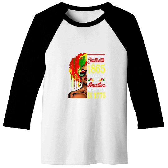 July 4th Juneteenth 1865 Because My Ancestors Afro Girl Art 2 Baseball Tees