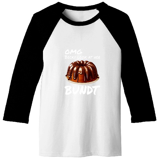 OMG Becky Look Her Bundt Cake Baker Funny Women Baking 1 Baseball Tees