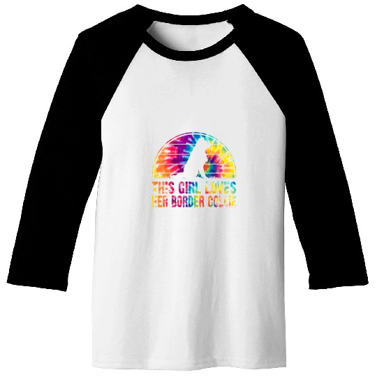 This Girl Loves Her Border Collie Tie Dye Dog Lover Gift Baseball Tees