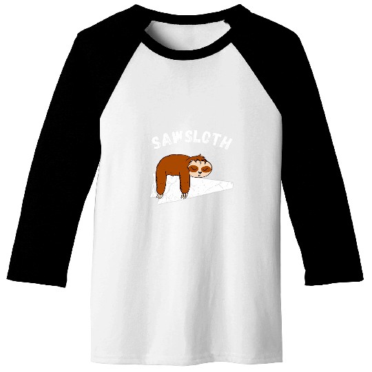Sloth Saw Carpenter Wood Working Carpentry Woodworker Baseball Tees