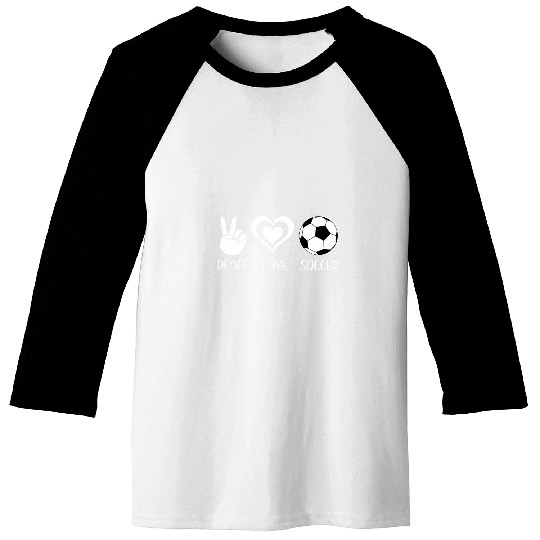 Peace Love Soccer Funny Soccer Lover Player Coach Baseball Tees