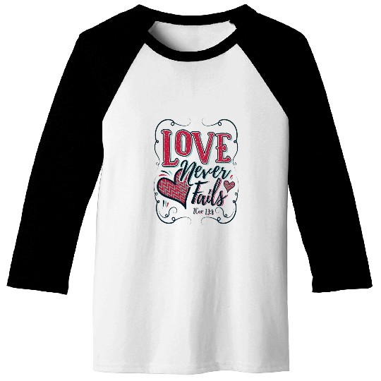 Love never fails Christian Baseball Tees