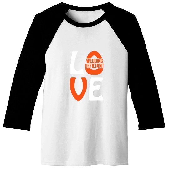 Wedding Officiant Love Internet Ordained Minister Gift Baseball Tees