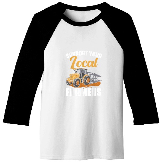 Support Your Local Farmers Agriculture Tractors Farmer Baseball Tees