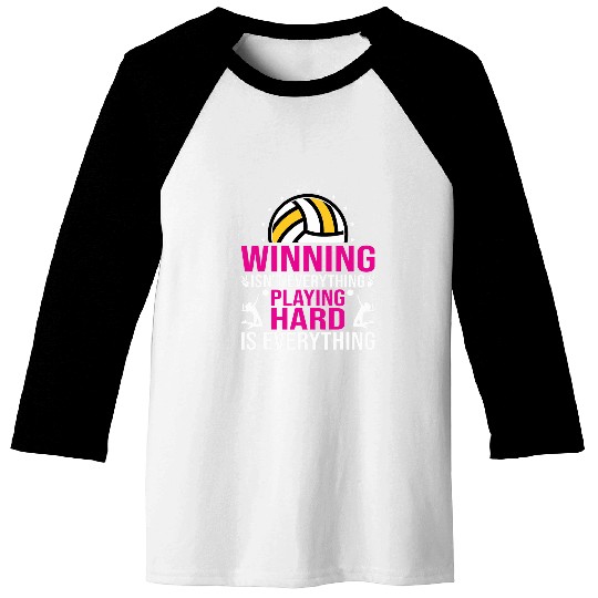Winning Isnt Everything Playing Hard Funny Volleyball Baseball Tees
