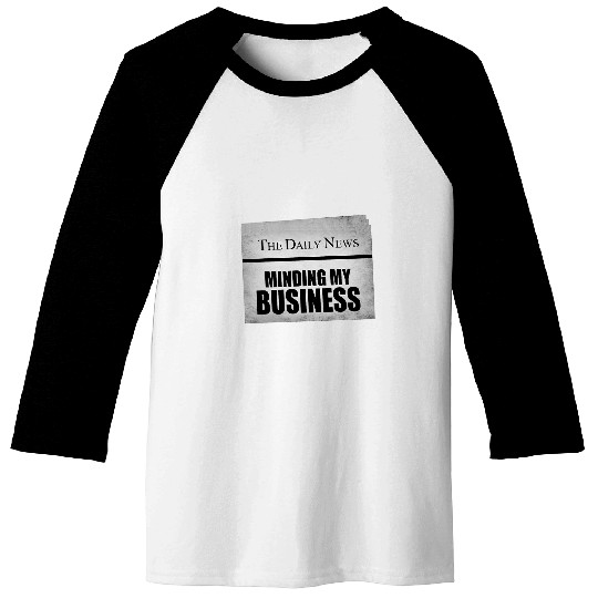 Minding my Business News Paper Art Design By Berts Baseball Tees