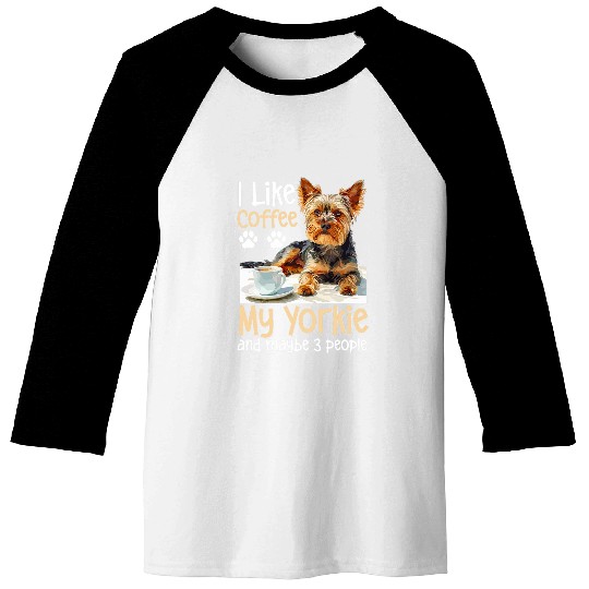 Yorkshire Terrier Dog Yorkie I like coffee my Yorkie Baseball Tees
