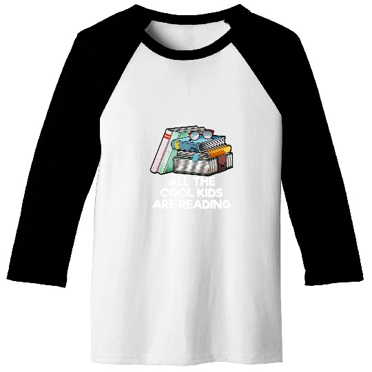 All the Cool Kids Are Reading Bookworm Literature Book Lover Baseball Tees