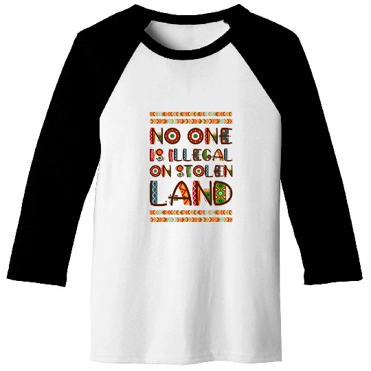 No one is illegal on stolen land American Indians Baseball Tees