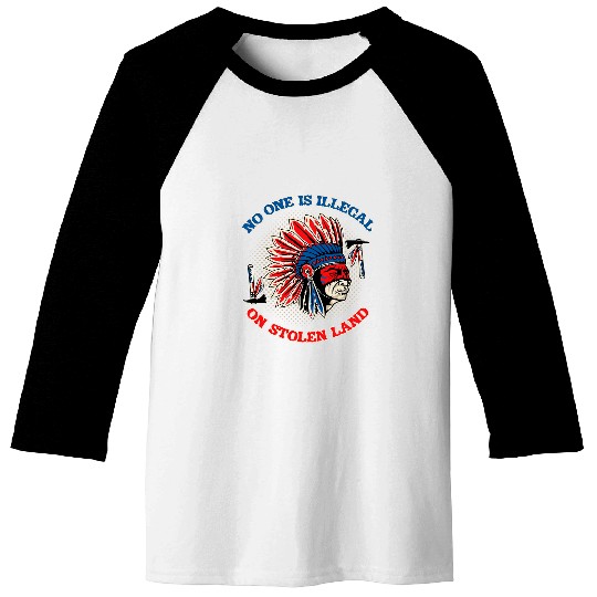 No One Is Illegal On Stolen Land Native American Immigration Baseball Tees
