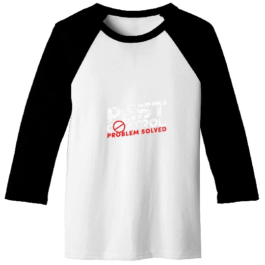 Pest control problem solved Insect Terminator Pest Warrior Baseball Tees