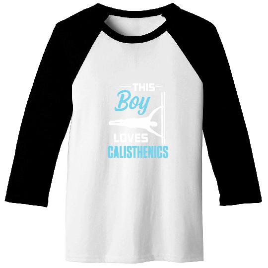 This Boy Loves Calisthenics Fitness Workout Calisthenics Baseball Tees