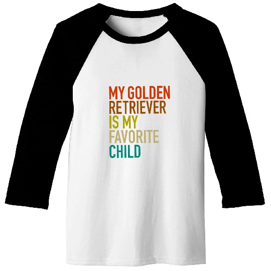 My Golden Retriever Is My Favorite Child Family Reunion Love Baseball Tees