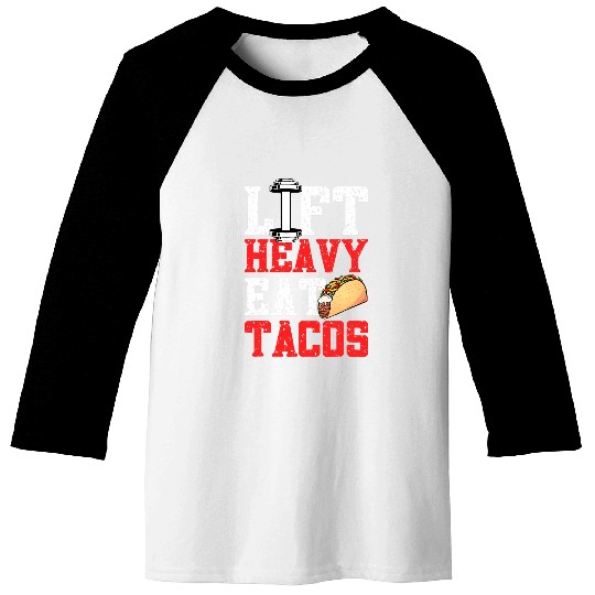 Lift Heavy Eat Tacos Gym Taco Weightlifting Powerlifting Baseball Tees