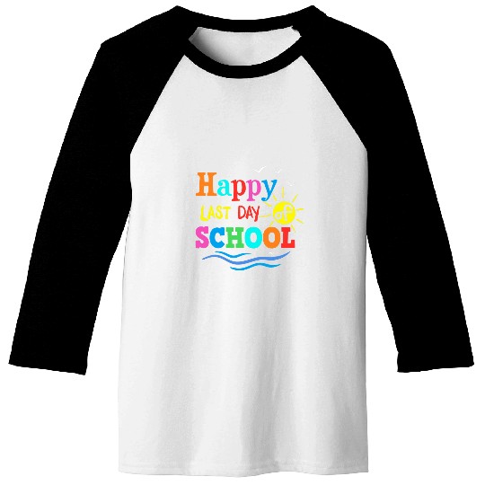 Happy Last Day Of School Teacher Student Graduation 21 Baseball Tees