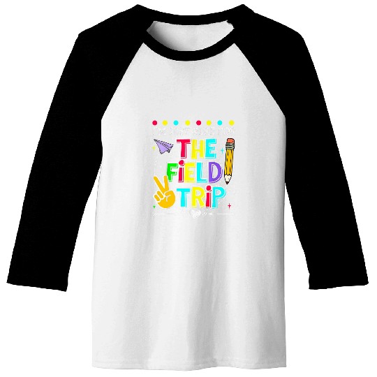 im just here field trip teacher kid field day 2024 Baseball Tees