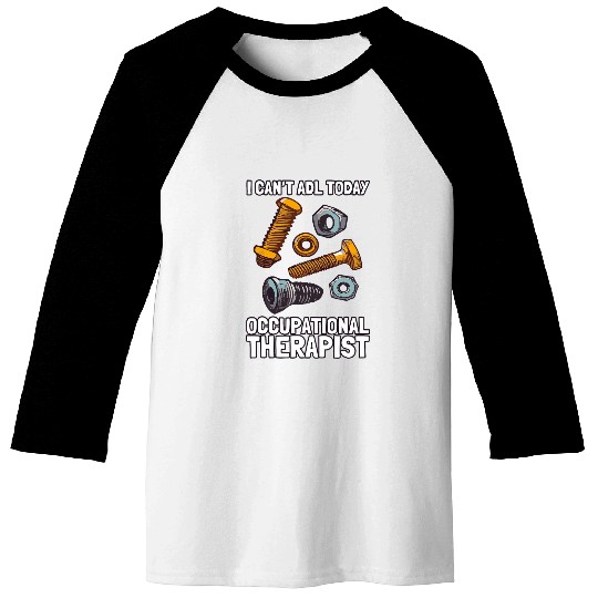 Its Okay You Dont Know Occupational Therapy OTA Life Baseball Tees