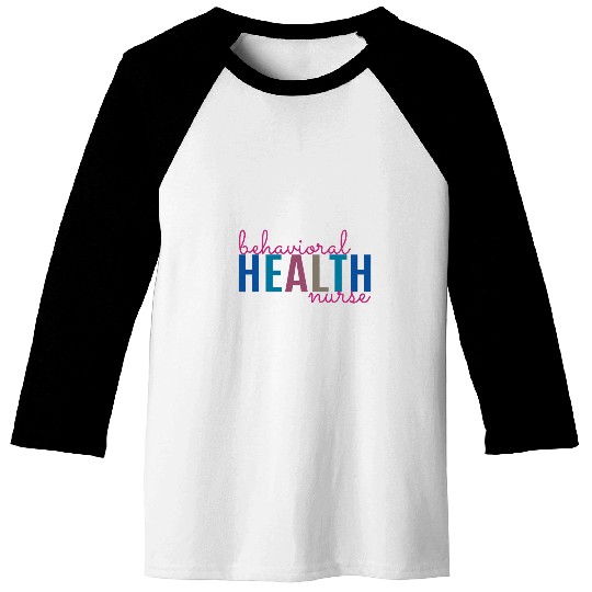 Behavioral Health nurses Psychiatric nurses Practitioner Funny 4 Baseball Tees