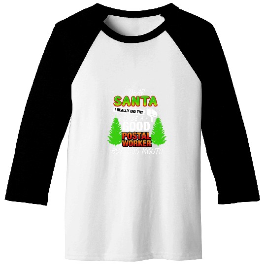 Dear Santa I Really Did Try To Be A Good Postal Worker Baseball Tees