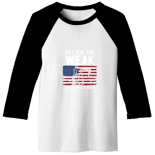 Not For The Weak Oilfield Oil Field Rig Refinery Worker 1 Baseball Tees