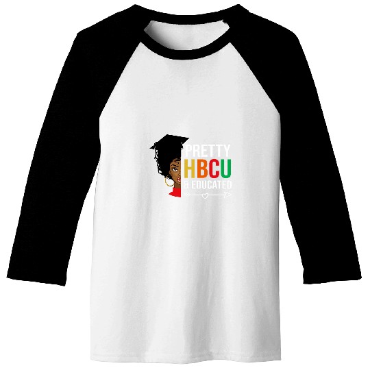 HBCU College Student Pretty HBCU Educated 1 Baseball Tees