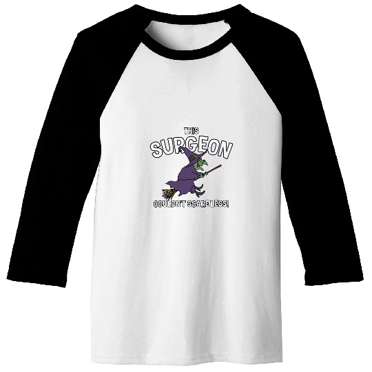 This Surgeon Couldnt Scare Less Halloween Surgery Scary Baseball Tees