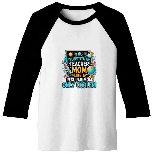 Teaching Teach School Teacher Substitute Teacher Mom Baseball Tees