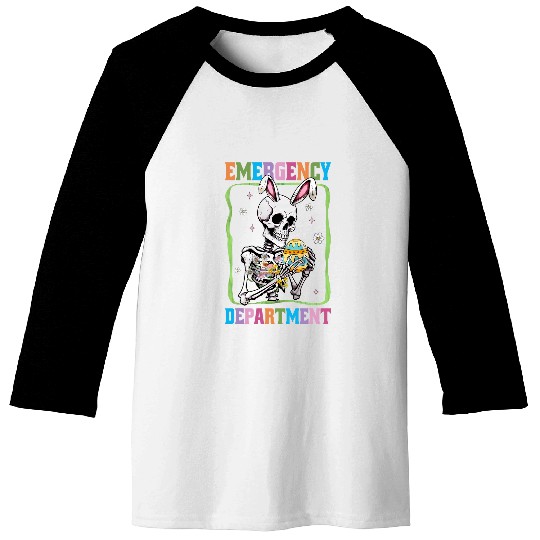 Emergency Department Skeletons Easter Bunny Eggs ER nurses Baseball Tees