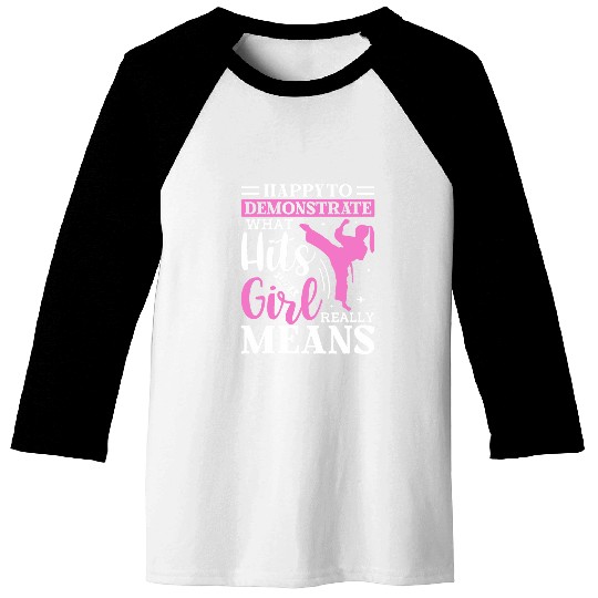 Happy To Demonstrate Karate Taekwondo Mixed Martial Arts Baseball Tees