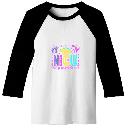Neonatal Intensive Care NICU nurses Dinosaur Neonatal Care Baseball Tees