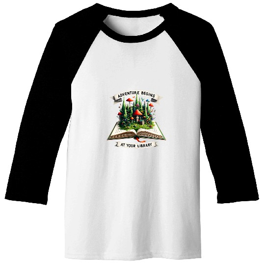 Adventure Begins At Your Library Book Lover Camping Nature 1 Baseball Tees