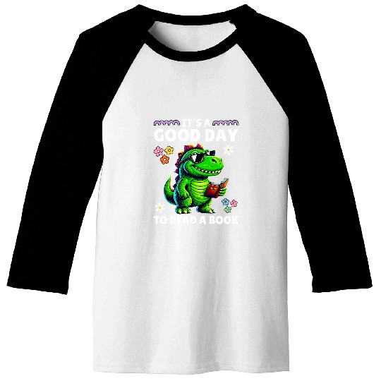 Its A Good Day To Read A Book Funny Dinosaur Book Lover Baseball Tees